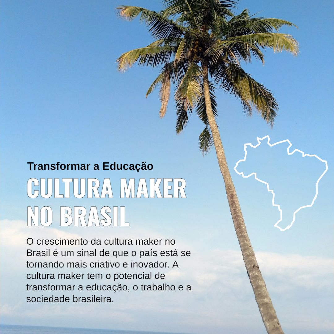Cultura maker é sinal de que o Brasil está se tornando mais criativo e inovador