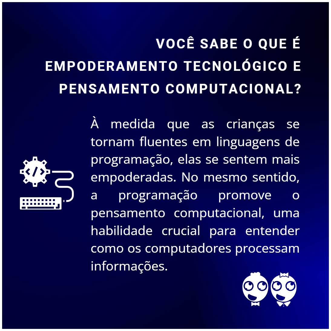 Você sabe o que é empoderamento tecnológico e pensamento computacional?