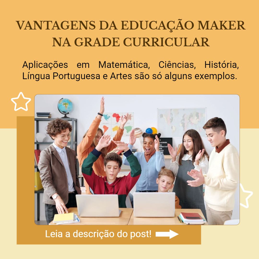 Educação Maker: transformando a educação na escola